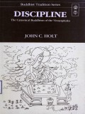 Discipline : The Canonical Buddhism  of the Vinayapitaka