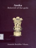 Asoka : Beloved of the gods